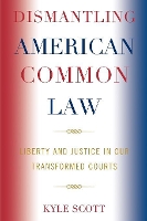 Book Cover for Dismantling American Common Law by Kyle Scott