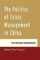 Book Cover for The Politics of Crisis Management in China by Sonny Shiu-Hing Lo