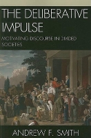 Book Cover for The Deliberative Impulse by Andrew F. Smith