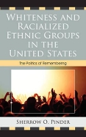 Book Cover for Whiteness and Racialized Ethnic Groups in the United States by Sherrow O. Pinder