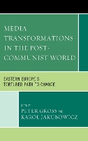 Book Cover for Media Transformations in the Post-Communist World by Peter Gross