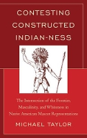 Book Cover for Contesting Constructed Indian-ness by Michael Taylor