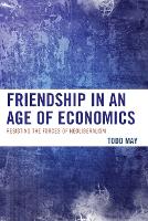 Book Cover for Friendship in an Age of Economics by Todd May