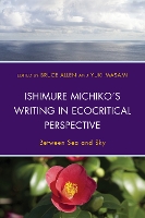 Book Cover for Ishimure Michiko's Writing in Ecocritical Perspective by Ikezawa Natsuki, Iwaoka Nakamasa