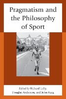Book Cover for Pragmatism and the Philosophy of Sport by John Kaag