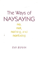 Book Cover for The Ways of Naysaying by Eva Brann