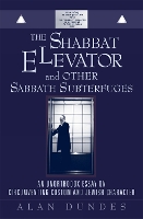 Book Cover for The Shabbat Elevator and other Sabbath Subterfuges by Alan Dundes