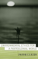 Book Cover for Environmental Ethics for a Postcolonial World by Deane Curtin