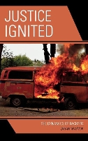 Book Cover for Justice Ignited by Brian Martin