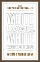 Book Cover for White Logic, White Methods by Tukufu Zuberi