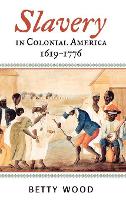 Book Cover for Slavery in Colonial America, 1619–1776 by Betty Wood