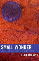 Book Cover for Small Wonder by Fred Dallmayr