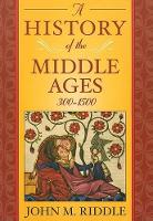 Book Cover for A History of the Middle Ages, 300-1500 by John M Riddle