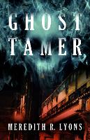 Book Cover for Ghost Tamer by Meredith R. Lyons