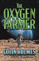 Book Cover for The Oxygen Farmer by Colin Holmes