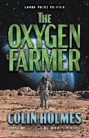 Book Cover for The Oxygen Farmer by Colin Holmes