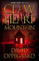 Book Cover for Claw Heart Mountain by David Oppegaard