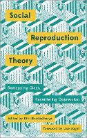 Book Cover for Social Reproduction Theory by Tithi Bhattacharya