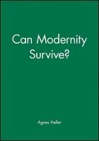 Book Cover for Can Modernity Survive? by Agnes (New School for Social Research) Heller