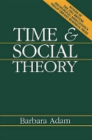 Book Cover for Time and Social Theory by Barbara Adam