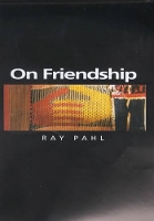 Book Cover for On Friendship by Ray (University of Essex) Pahl