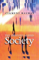 Book Cover for The Individualized Society by Zygmunt Universities of Leeds and Warsaw Bauman