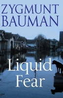 Book Cover for Liquid Fear by Zygmunt Universities of Leeds and Warsaw Bauman