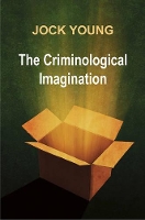 Book Cover for Criminological Imagination by Jock Young