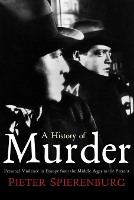 Book Cover for A History of Murder by Pieter Spierenburg