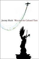 Book Cover for War and the Cultural Turn by Jeremy Black