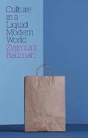 Book Cover for Culture in a Liquid Modern World by Zygmunt Universities of Leeds and Warsaw Bauman