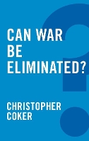 Book Cover for Can War be Eliminated? by Christopher London School of Economics and Political Science Coker