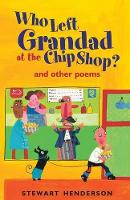 Book Cover for Who Left Grandad at the Chip Shop? by Stewart Henderson