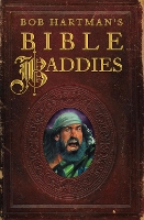 Book Cover for Bob Hartman's Bible Baddies by Bob Hartman