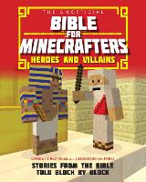 Book Cover for The Unofficial Bible for Minecrafters Heroes and Villains by Garrett Romines, Christopher Miko