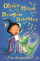 Book Cover for Oliver Moon and the Dragon Disaster by Sue Mongredien, Jan McCafferty