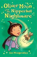 Book Cover for Oliver Moon and the Nipperbat Nightmare by Sue Mongredien, Jan McCafferty