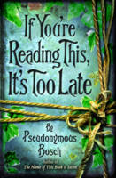 Book Cover for If You're Reading This, It's Too Late by Pseudonymous Bosch