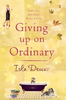 Book Cover for Giving Up On Ordinary by Isla Dewar