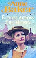 Book Cover for Echoes Across the Mersey by Anne Baker