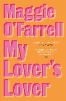Book Cover for My Lover's Lover by Maggie O'Farrell