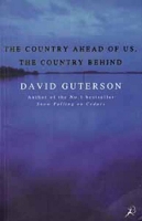 Book Cover for The Country Ahead of Us, the Country Behind by David Guterson