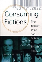 Book Cover for Consuming Fictions by Richard Todd