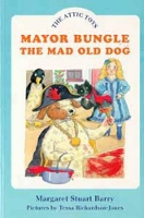 Book Cover for Mayor Bungle, the Mad Old Dog by Margaret Stuart Barry