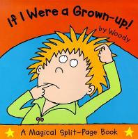 Book Cover for If I Were a Grown-up! by Woody