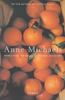 Book Cover for Poems WITH The Weight of Oranges AND Miner's Pond AND Skin Divers by Anne Michaels