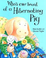 Book Cover for Whoever's Heard of a Hibernating Pig? by Shen Roddie, Shen Roddie