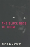 Book Cover for The Black Dogs of Doom by Anthony Masters