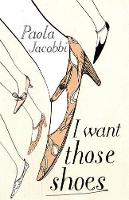 Book Cover for I Want Those Shoes by Paola Jacobbi