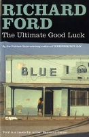 Book Cover for The Ultimate Good Luck by Richard Ford